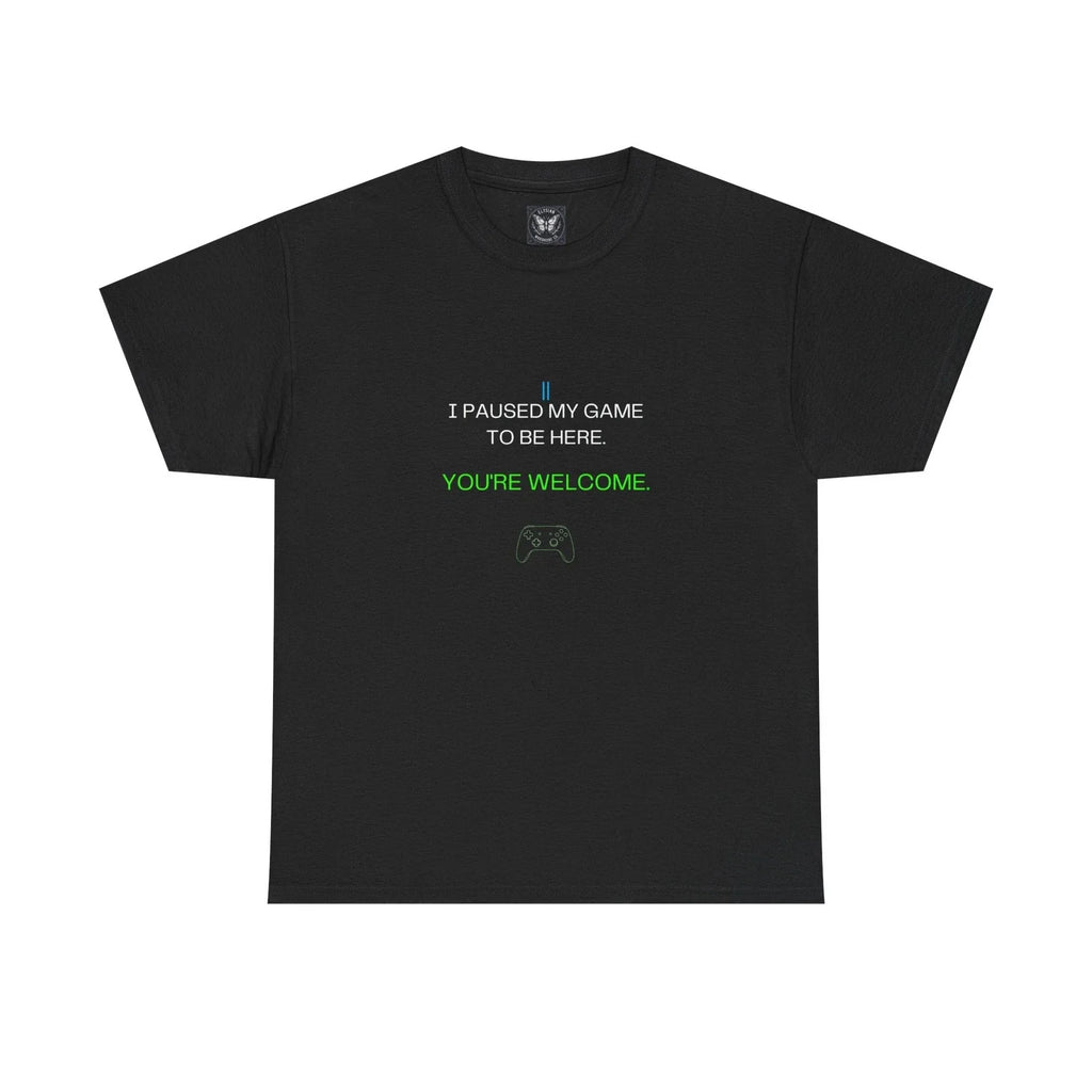I Paused My Game To Be Here Funny Gamer Graphic Tee Black Cotton Gift To Unisex