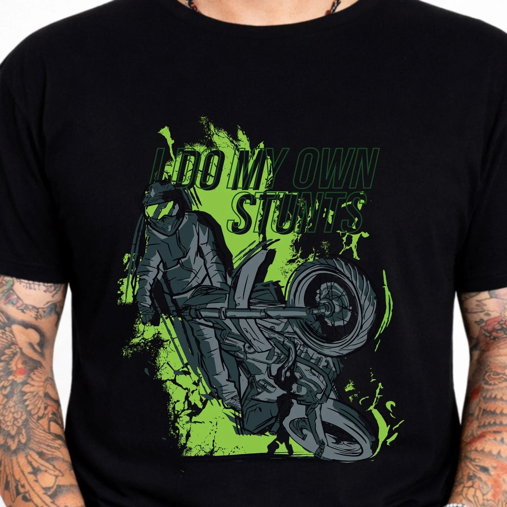 I Do My Own Stunts Motorcycle Biker Wheelie Motocross Graphic Tee . Unisex