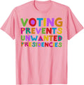 Voting Prevents Unwanted Presidencies Unisex