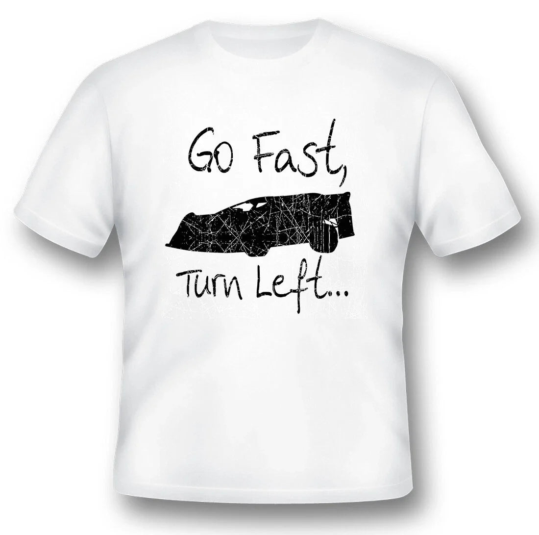 Go fast, turn left Late Model racing tee black or white dirt track Unisex