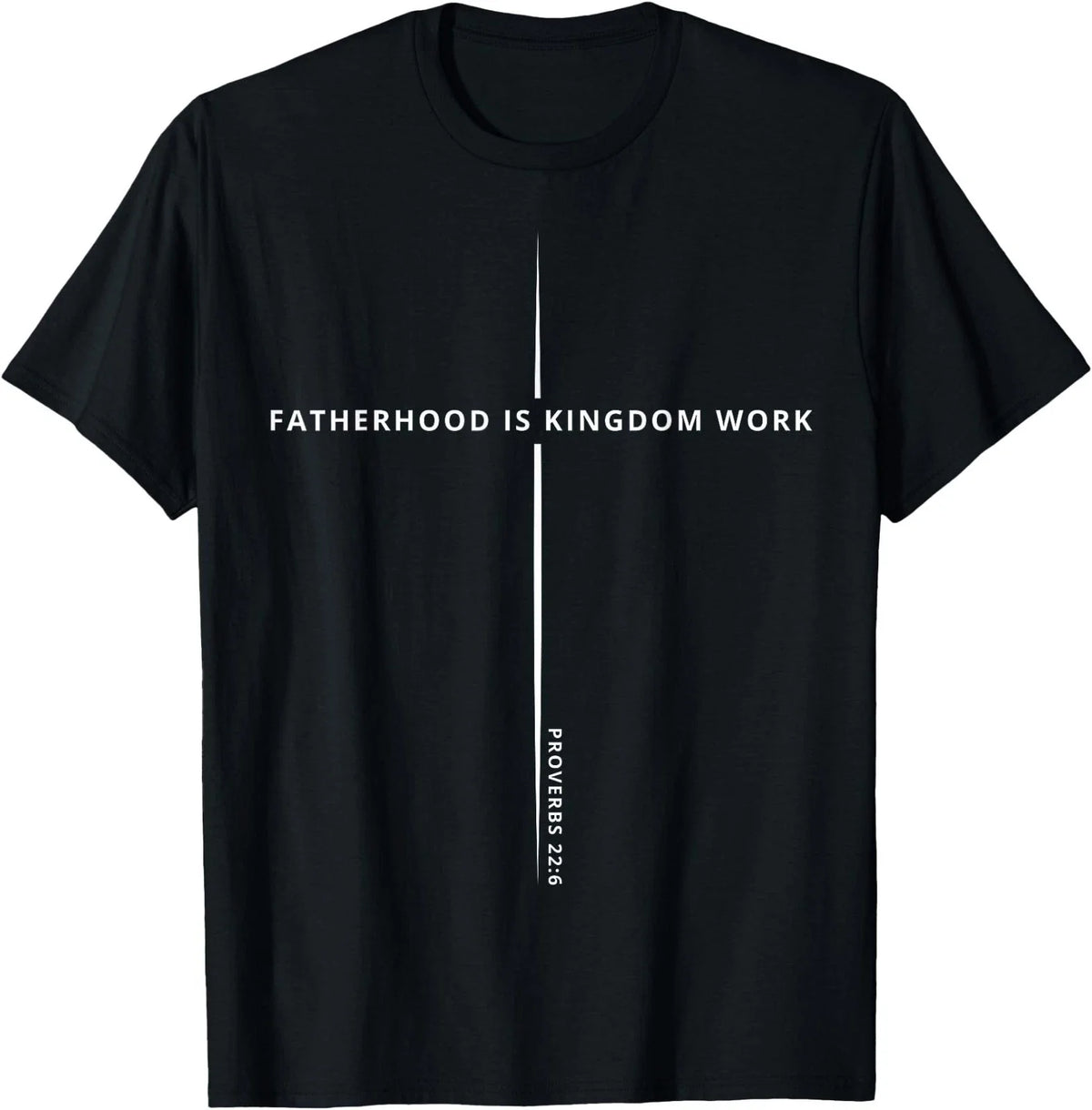 Fatherhood is Kingdom Work Christian Dad Men Father's Day Unisex