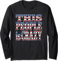 This People Is Crazy Distressed Patriotic Sarcastic Funny Quote Unisex