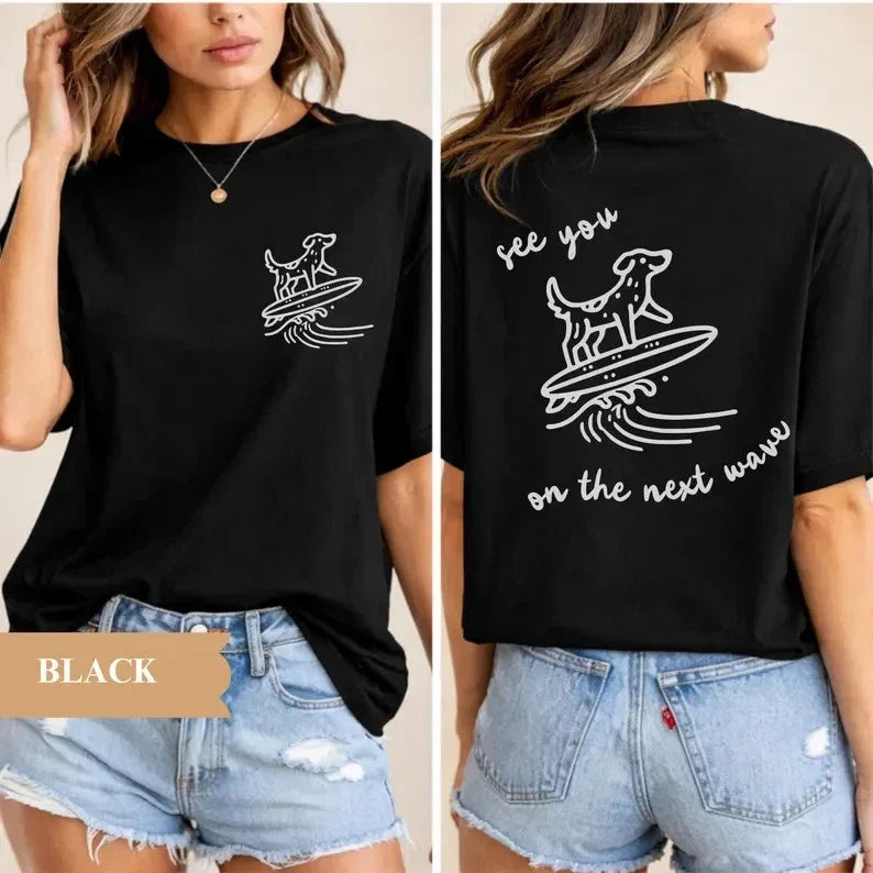 See You On The Next Wave Dog Surf Graphic Tee, Double Sided Print Unisex