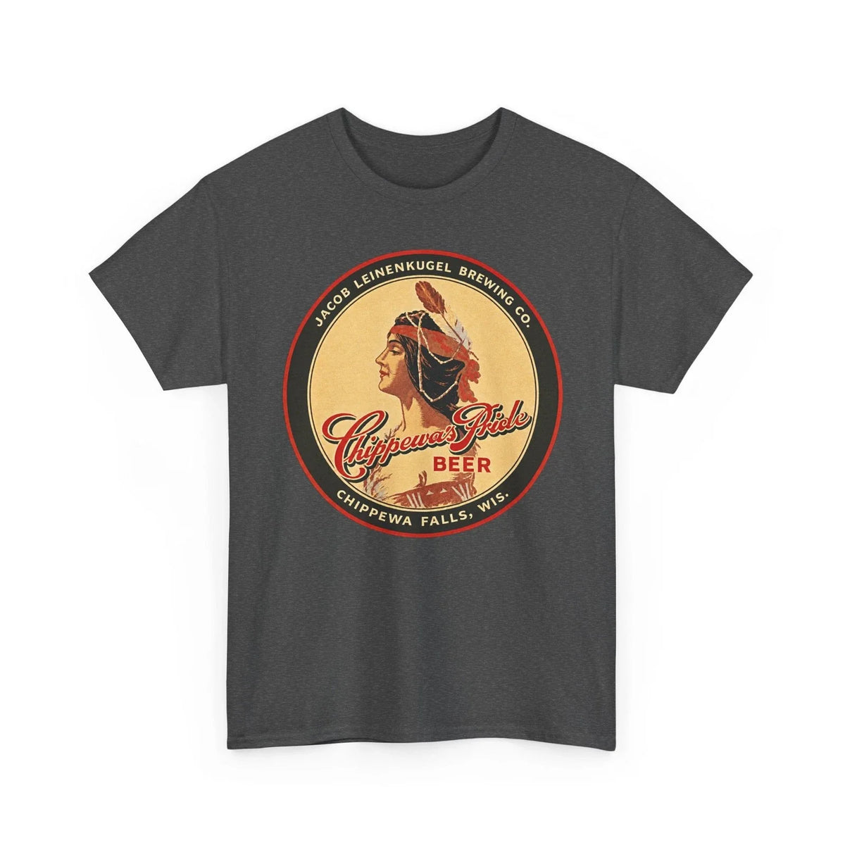 Jacob Leinenkugel Chippewa's Pride Chippewa Falls WI Native Retro Beer Unisex
