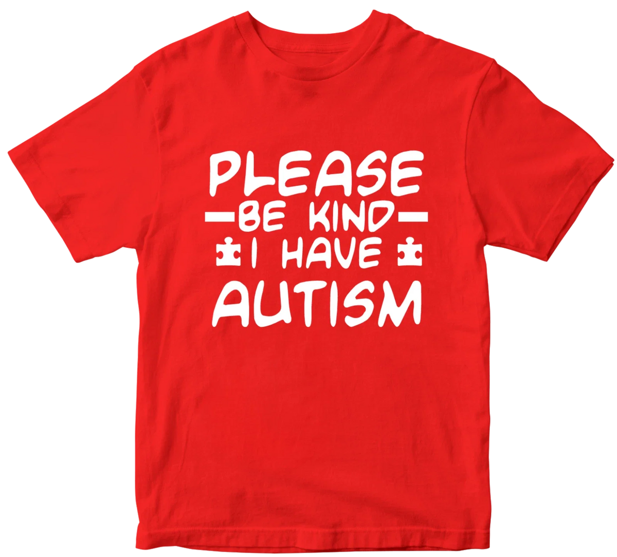 Please Be Kind I Have Autism Awareness Raise Together Birthday Gifts Unisex