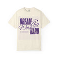Dream Big Work Hard | Motivational Typography Tee Unisex