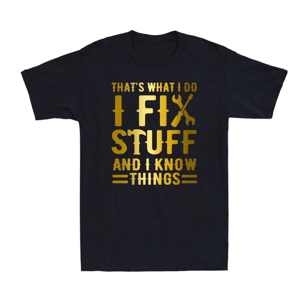 That's What I Do I Fix Stuff And I Know Things Vintage Funny Saying Unisex