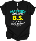 Master's Graduation Humor Gift - Funny Academic Achievement Quote Gift Unisex