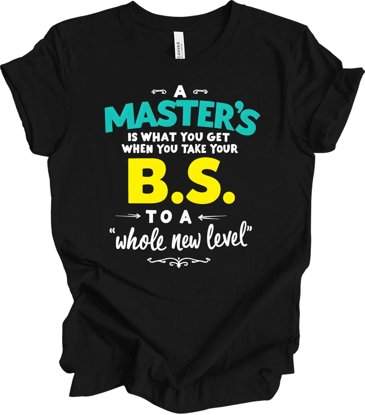 Master's Graduation Humor Gift - Funny Academic Achievement Quote Gift Unisex