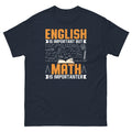 English Is Important but Math Is Importanter School Teacher Men's Classic Tee Unisex