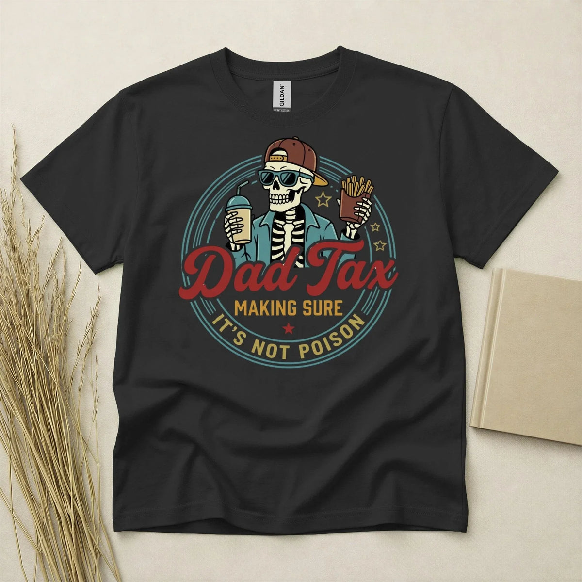 Dad Tax T Shirt Funny Fathers Day Birthday Gift Skeleton Fries Heavy Cotton Gift Unisex