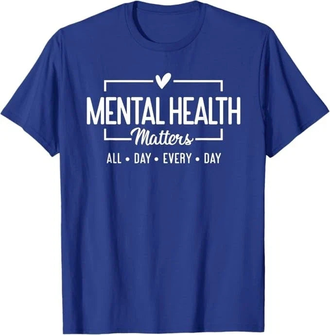 Mental Health Matters All Day Every Day Inspirational Unisex