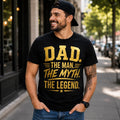 Dad The Man The Myth The Legend TShirt Father’s Day Gift white/Gold on black Te Unisex