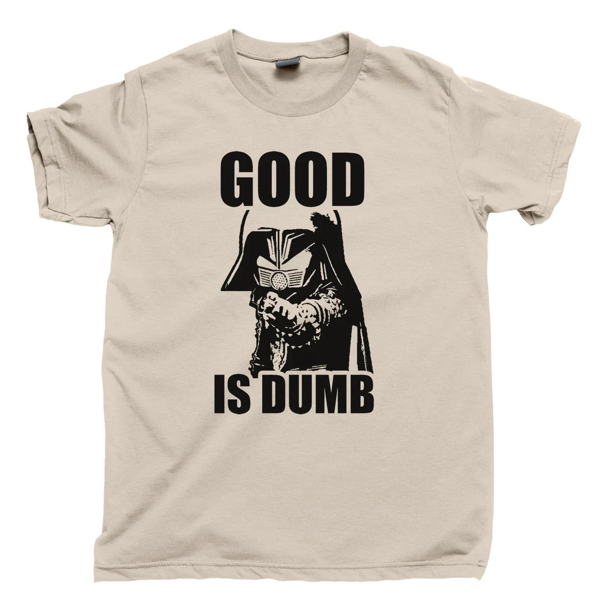 Good Is Dumb T Shirt SPACEBALLS 2 Dark Helmet Costume Mel Brooks To Be King Tee Unisex