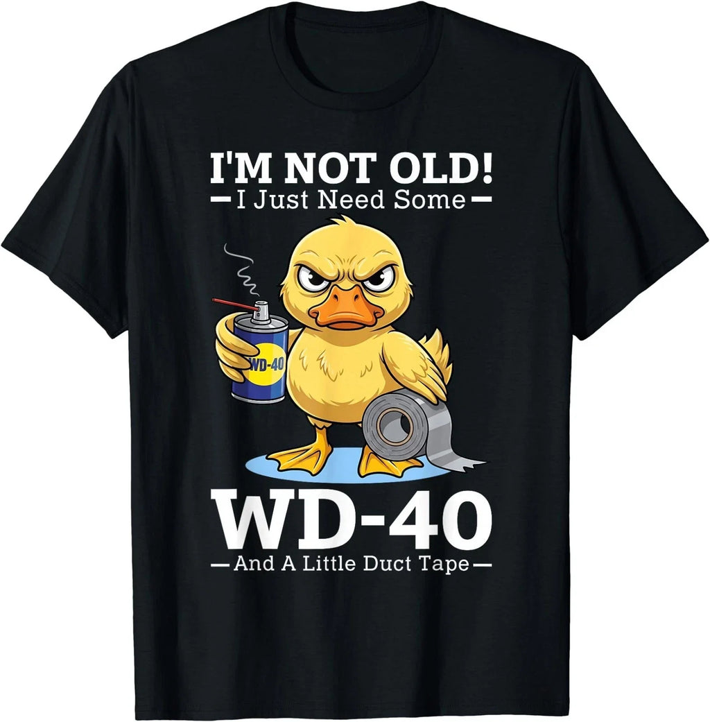 I’m Not Old! I Just Need Some WD-40 and A Little Duct Tape Unisex