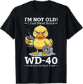 I’m Not Old! I Just Need Some WD-40 and A Little Duct Tape Unisex