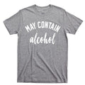 Alcohol T Shirt May Contain Bourbon Scotch Beer Whiskey Rum Vodka Fireball Tee Unisex