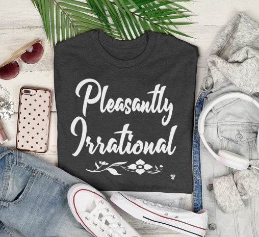 🔥 Pleasantly Irrational Women's T shirt Mom Shirt Funny Humor Graphic tee Unisex