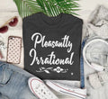 🔥 Pleasantly Irrational Women's T shirt Mom Shirt Funny Humor Graphic tee Unisex