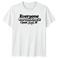 Everyone Was Thinking It I Sarcastic Quote Sarcasm Gift For Him And Her Unisex