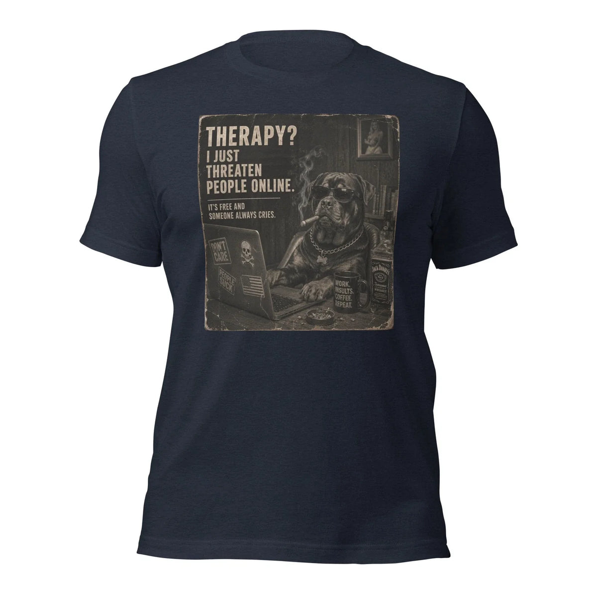 Therapy? I Just Argue With Strangers Online Funny Dog Unisex