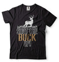 Funny Hunting Shirt Shut The Buck Up Tee Hunting Gifts Gift For Men Hunting Gift
