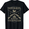Squirrel Removal Technician Squirrel Hunting Squirrel Hunter T-Shirt
