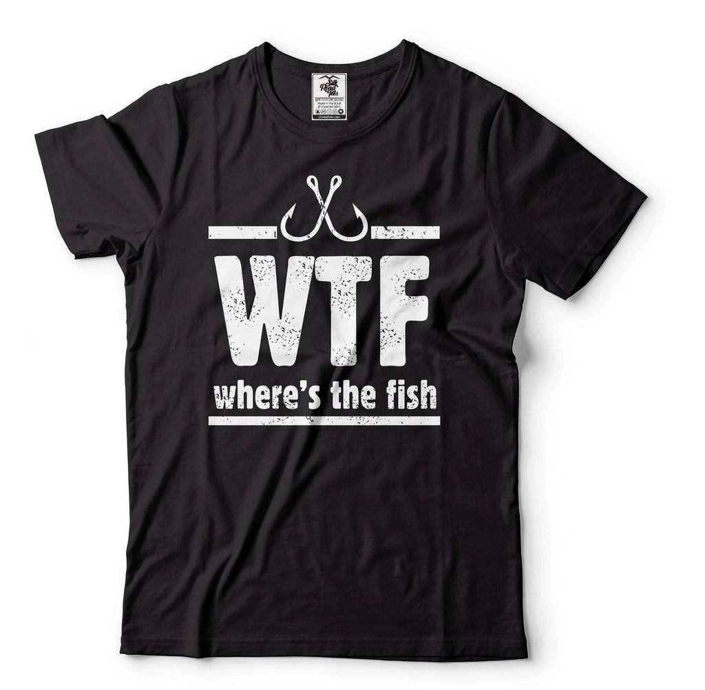 WTF Shirt Funny Where Is The Fish Shirt Fishing Tshirts Fathers Day Gift