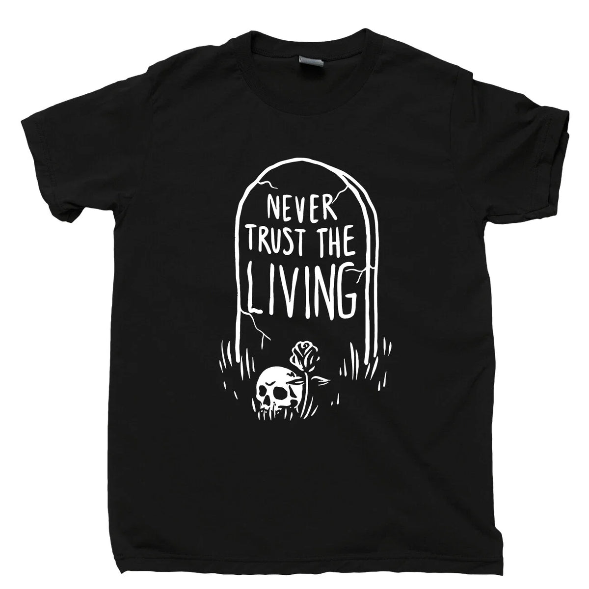 Never Trust The Living T Shirt Tombstone Skull Skeleton Coffin Grave RIP Tee Unisex