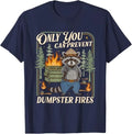 Only You Can Prevent Dumpster Fires Funny Racoon Meme Office Unisex