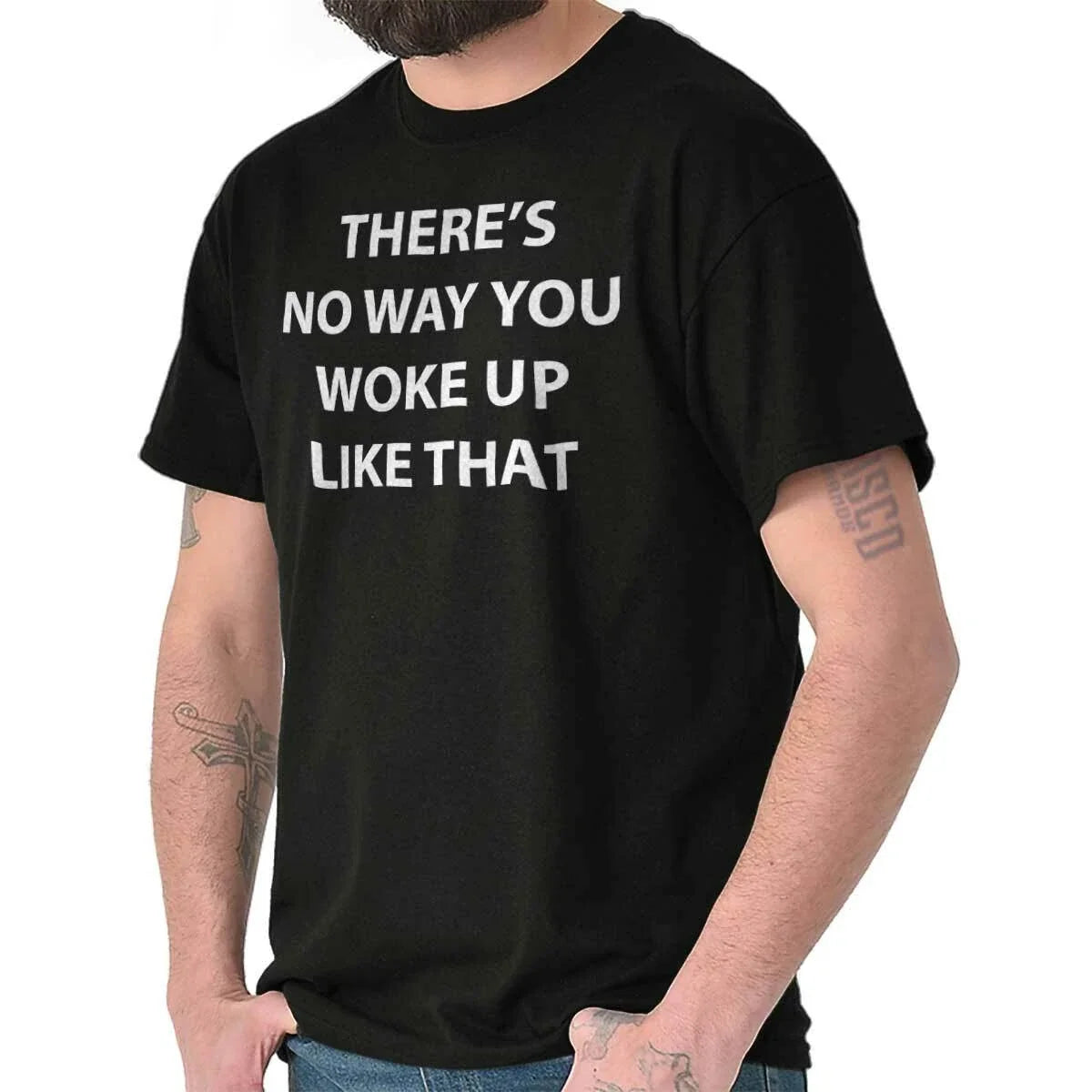 No Way You Woke Up Like That Funny Rude Gift Womens Short Sleeve Crewneck Tee Unisex