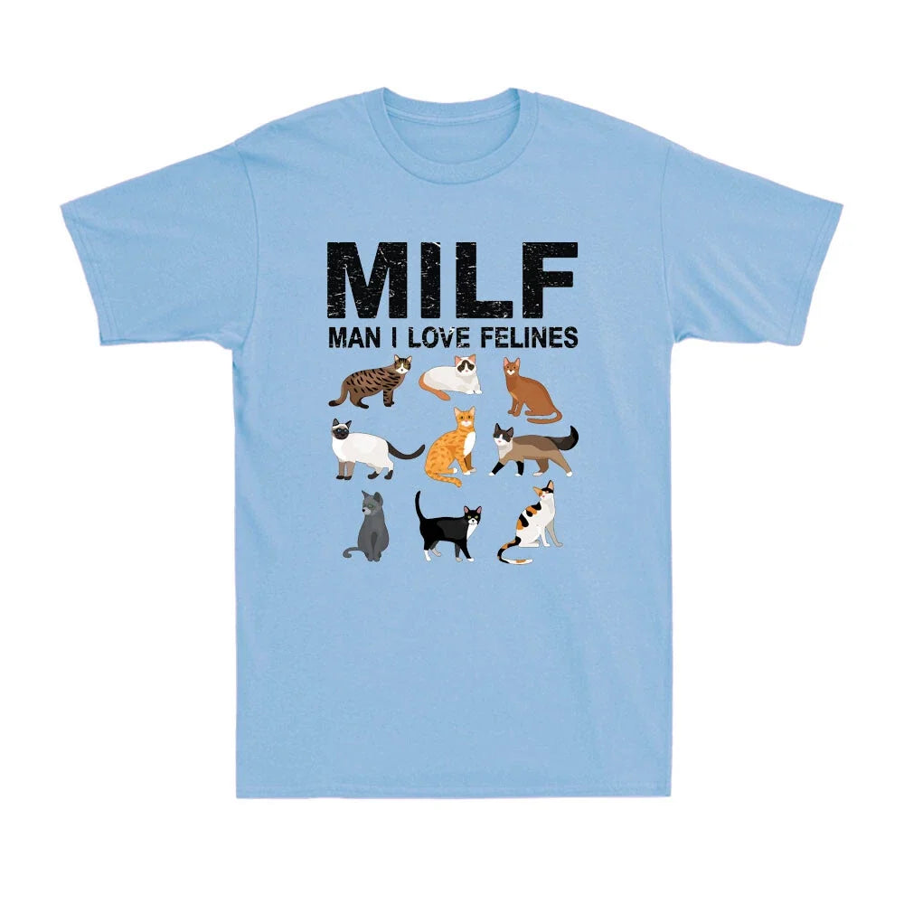 Cats MILF Man I Love Felines Funny Cat Kittens Lovers Gift Novelty Unisex