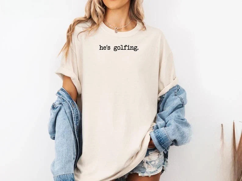 He's Golfing Shirt, Golfing Season Shirt Unisex