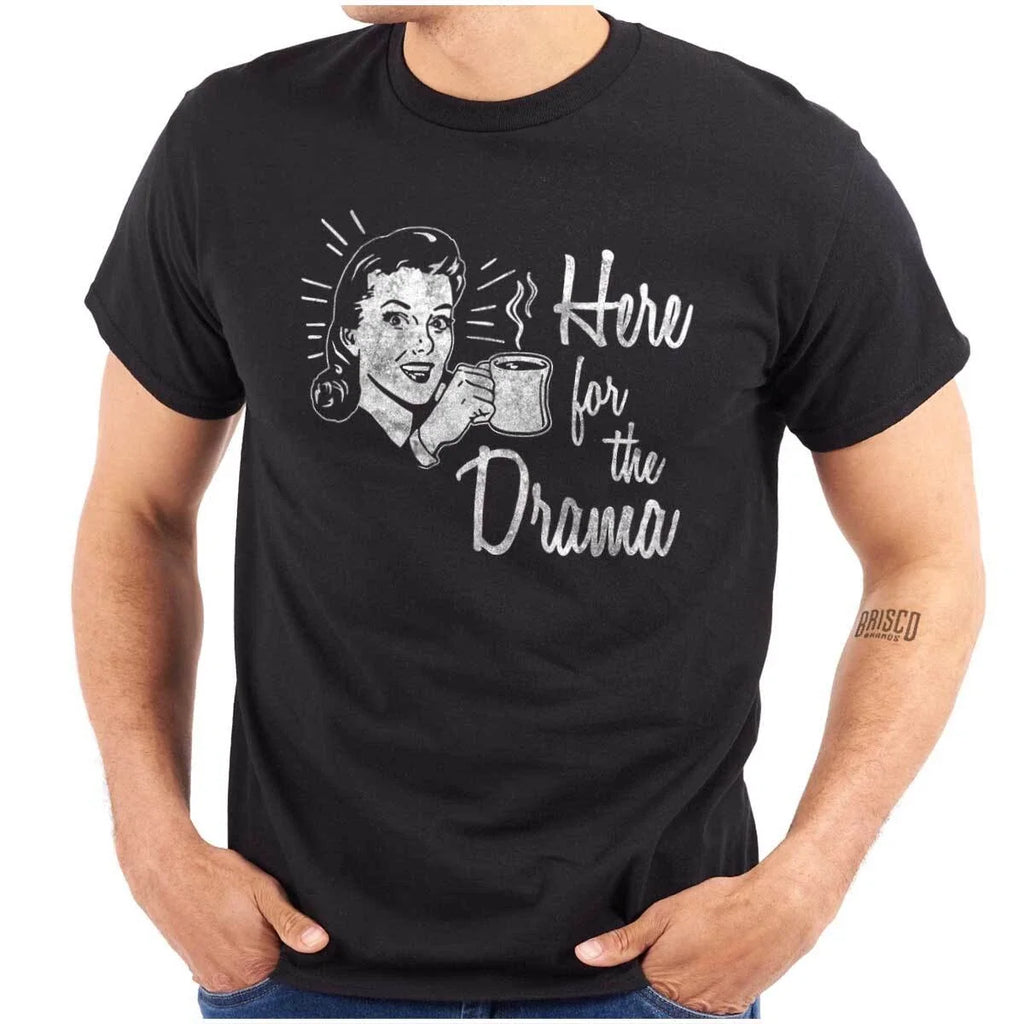 Funny Sips Tea Joke Here For The Drama Humor Womens or Mens Crewneck T Shirt Tee Unisex