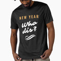 New Year. Who Dis? New Year New Me.. Funny New Year Quotes, Funny Sarcastic New Year Motivational T-shirts, Hoodies and Many More.. by WholesumArt