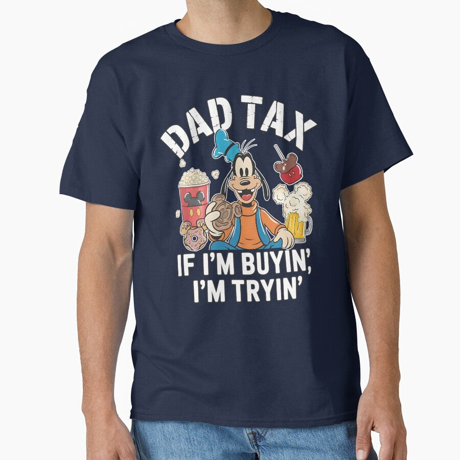 Dad Tax If I'm Buyin' I'm Tryin' by WeronikaBurn