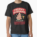Trophy Husband Fueled By Christmas Tree Cakes Funny Xmas by Rescoploser