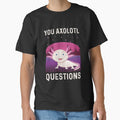 You Axolotl Questions, Funny Retro 90s by Echo Dusk