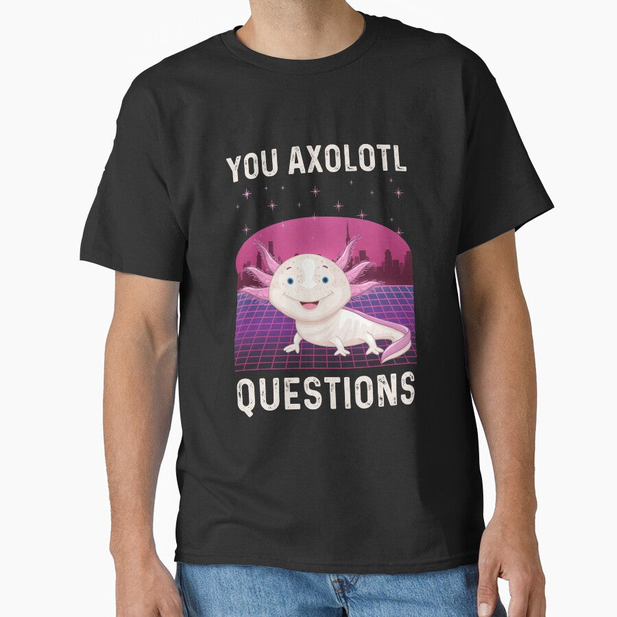 You Axolotl Questions, Funny Retro 90s by Echo Dusk