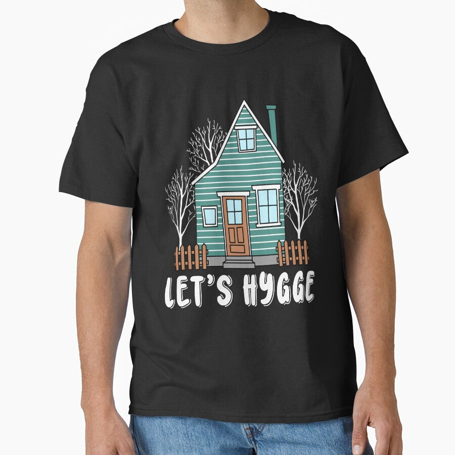 Cozy Let's Hygge Shirt Danish Scandinavian Gifts Comfy Hygge by DSWShirts