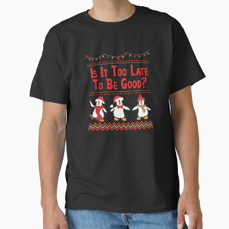 Too Late To Be Good Funny Christmas Penguin Holiday Design by SpiritWestDesig