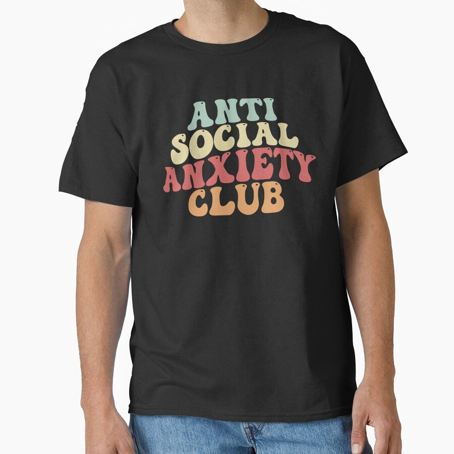 Anti Social Social Anxiety Club by TeeStreet2