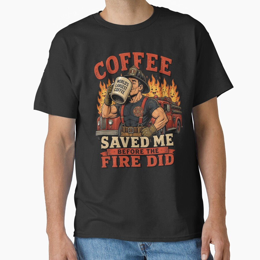 Funny Firefighter Gift Coffee Saved Me Fireman Fire Dept Design by thoughtswear
