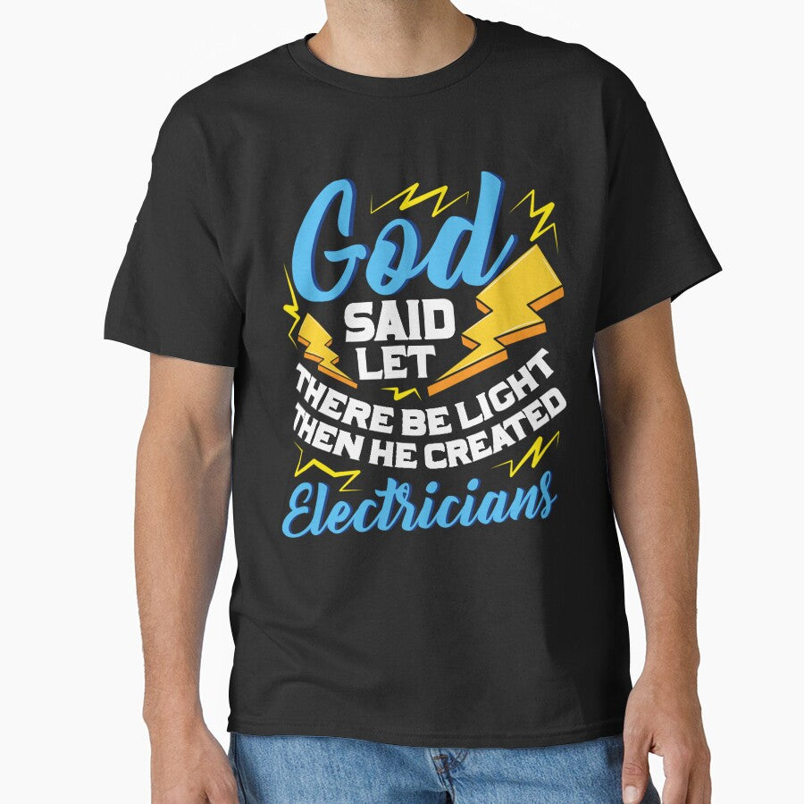 God said let there be light then he created Electricians by GouwensRick
