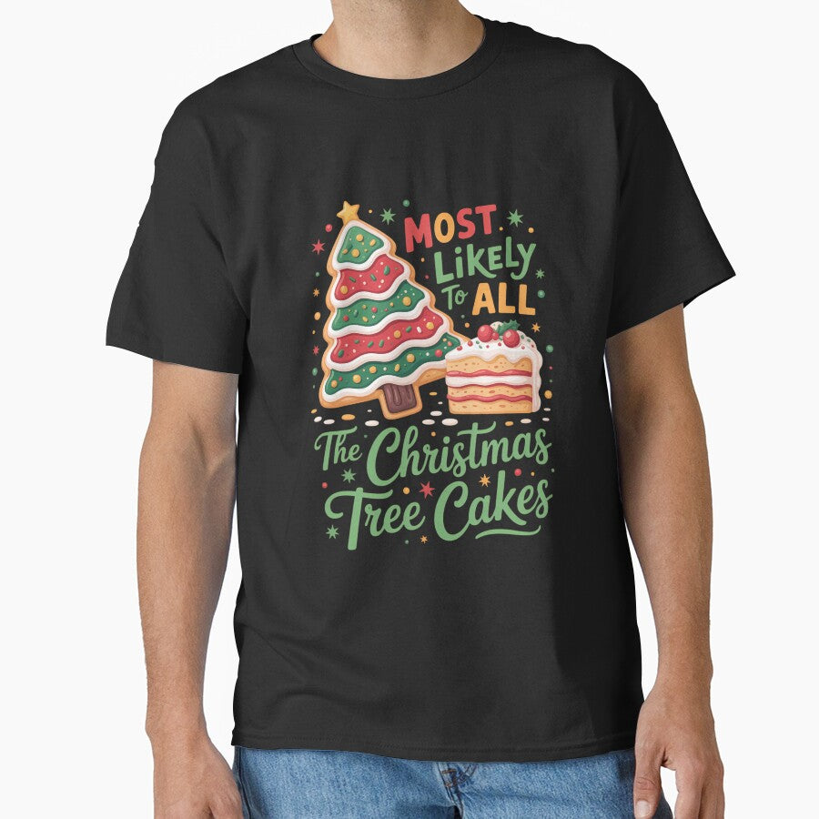 Most Likely To Eat All The Christmas Tree Cakes by Sunset4Bones