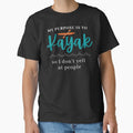 My Purpose Is To Kayak So I Don't Yell At People by AscendMerch