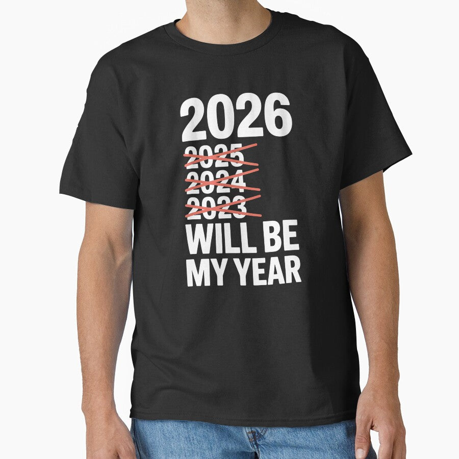 2026 Will Be My Year – Relatable New Year’s Eve Humor by Redgiant87x