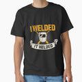 I Welded It Helded by GeniusDesignArt