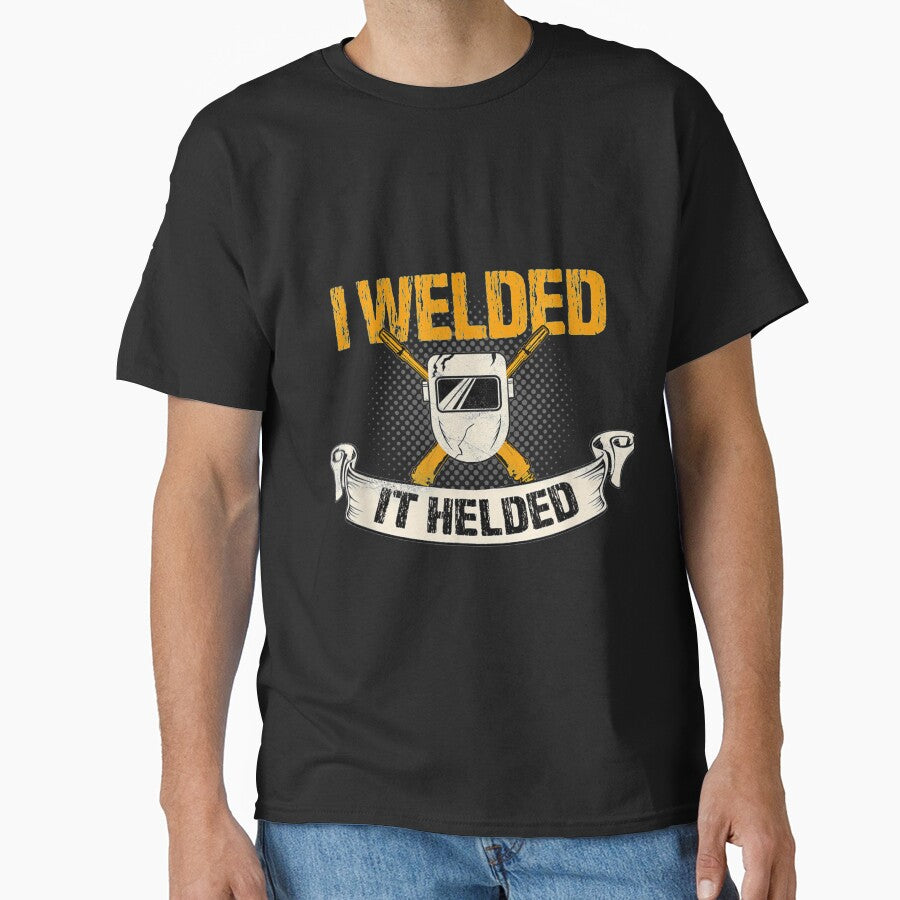 I Welded It Helded by GeniusDesignArt