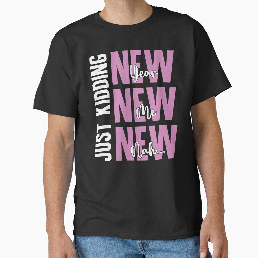 New Year, New Me, New- Nah... Just Kidding - Funny New Year Celebration (Pink and White Design) by Spiprinto